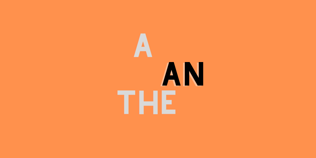 Articles in English: Using ‘A’, ‘An’, and ‘The’